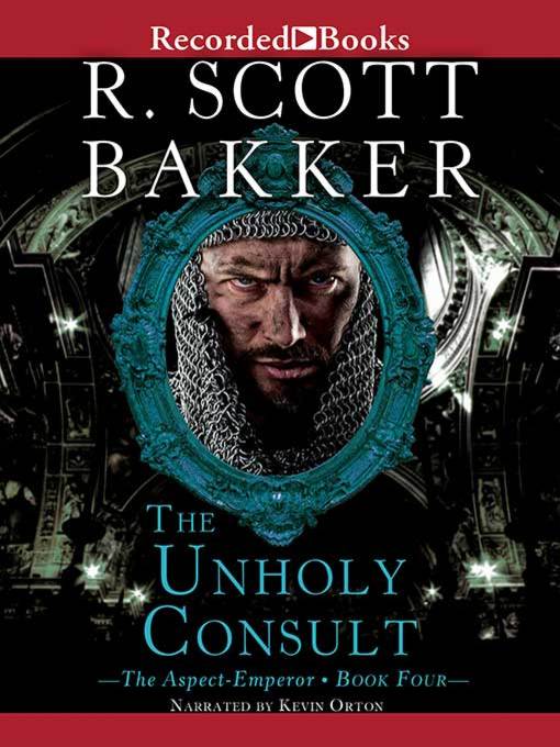 Title details for The Unholy Consult by R. Scott Bakker - Wait list